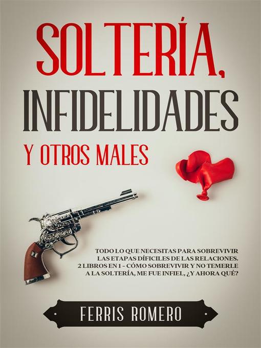 Title details for Soltería, Infidelidades y Otros Males by Ferris Romero - Available